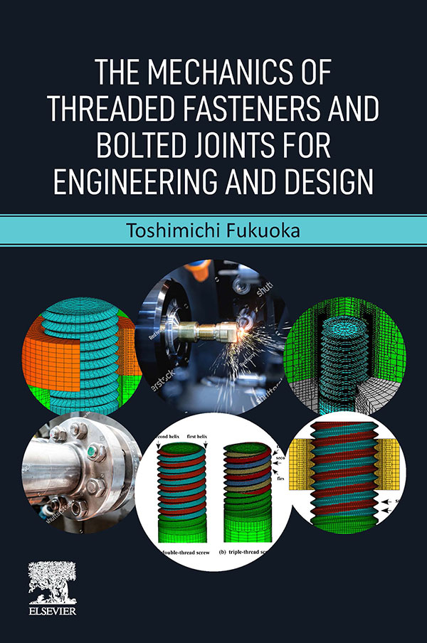 The Mechanics of Threaded Fasteners and Bolted Joints for Engineering and Design